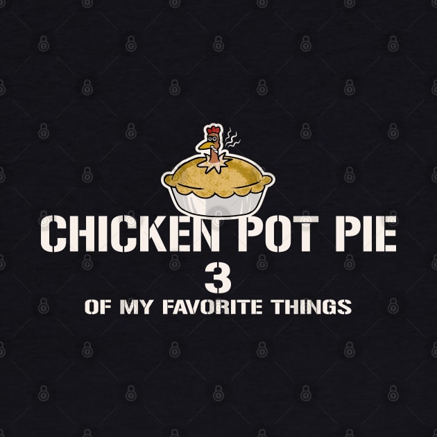 Chicken Pot Pie 3 of My Favorite Things by Alema Art